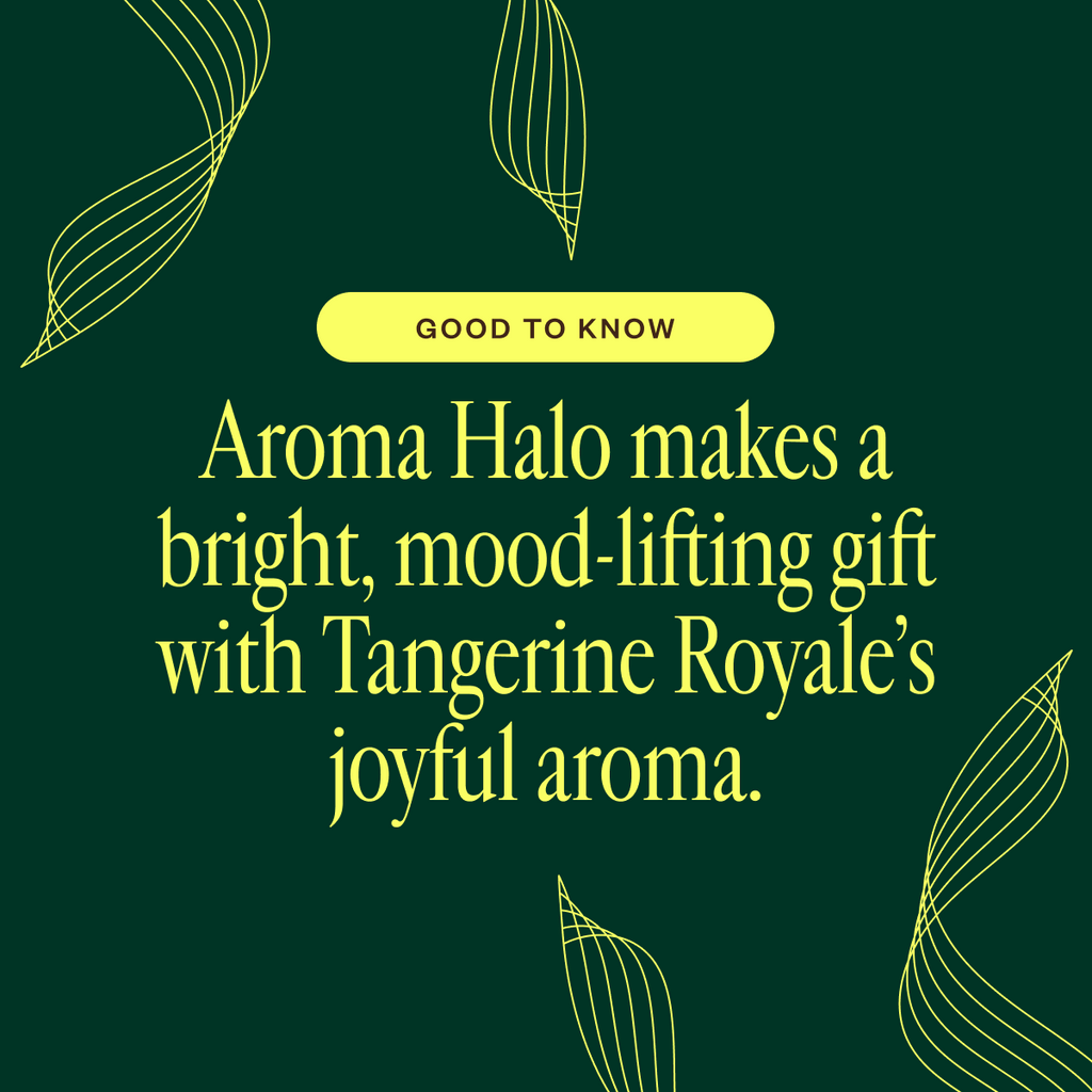 Aroma Halo & Tangerine Royale